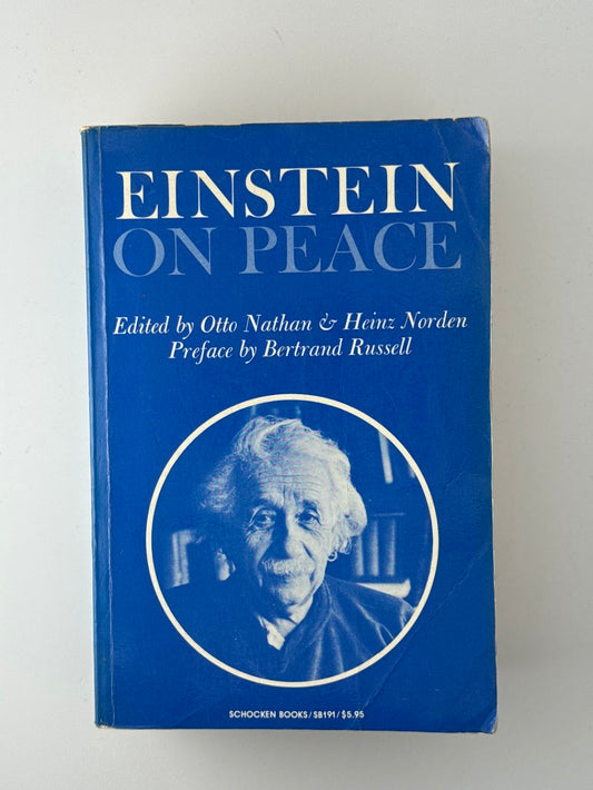 Einstein On Peaced edited by Otto Nathan & Heinz Norden