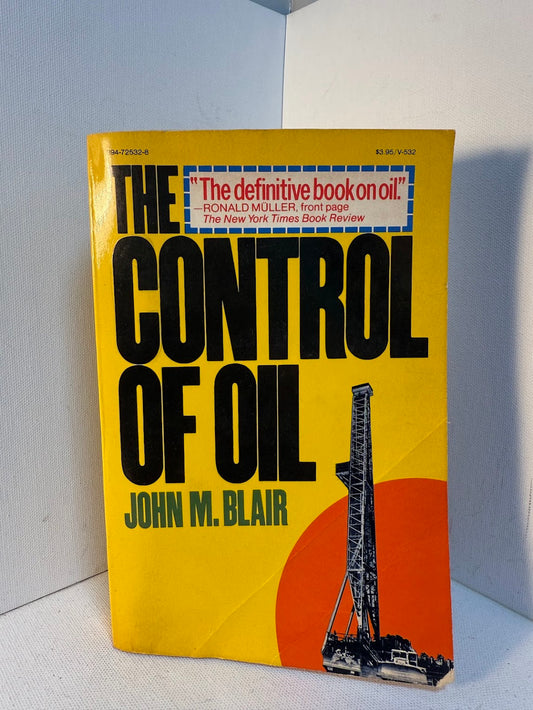 The Control of Oil by John M. Blair