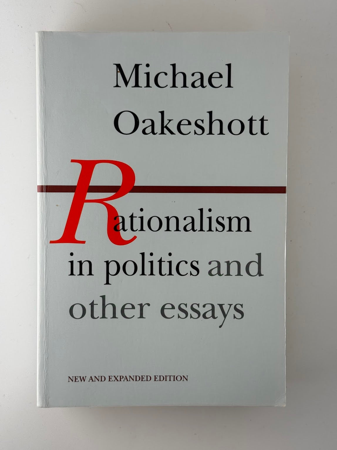 Rationalism in Politics and Other Essays by Michael Oakeshott