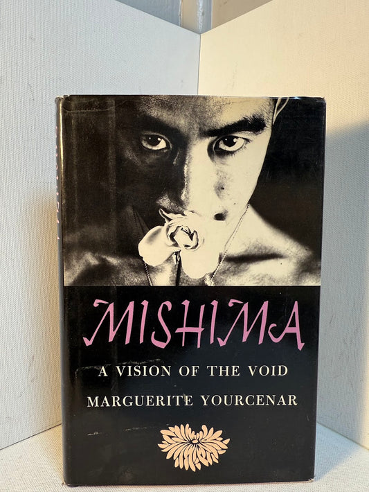 Mishima - A Vision of the Void by Marguerite Yourcenar