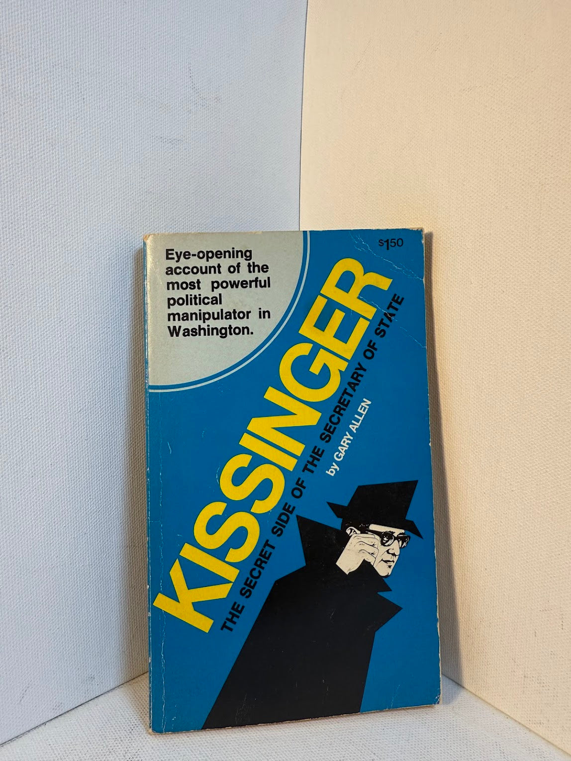 Kissinger - The Secret Side of the Secretary of State by Gary Allen