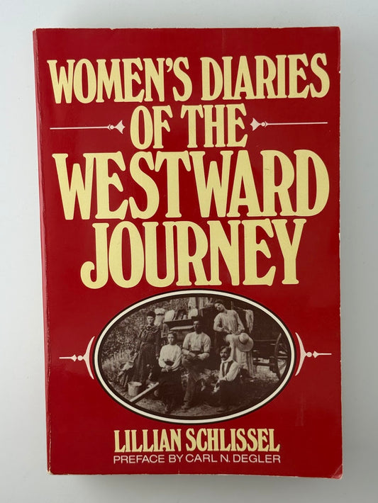 Women's Diaries of the Westward Journey by Lillian Schlissel