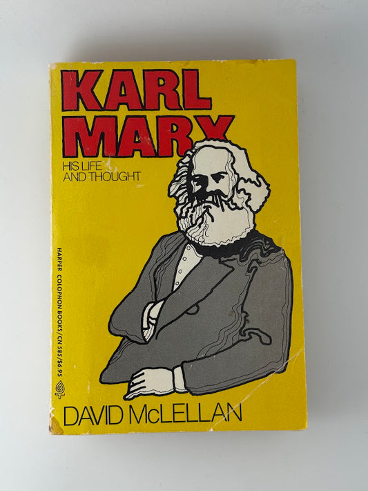 Karl Marx His Life and Thought by David McLellan