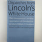 Dispatches From Lincoln's White House edited by Michael Burlingame