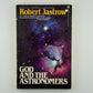 God and the Astronomers by Robert Jastrow