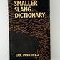 Smaller Slang Dictionary by Eric Partridge