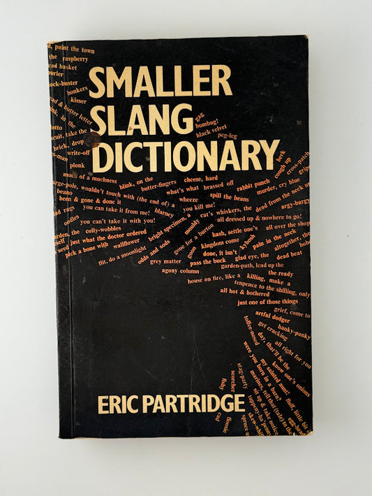 Smaller Slang Dictionary by Eric Partridge