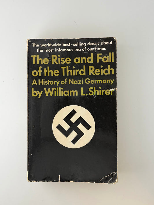 The Rise and Fall of the Third Reich by William L. Shirer