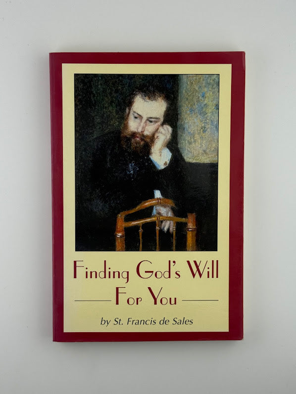 Finding God's Will For You by St. Francis de Sales