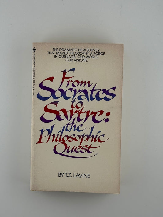 From Socrates to Sartre: The Philosophic Quest by T.Z. Lavine