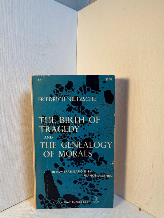 The Birth of Tragedy and The Genealogy of Morals by Friedrich Nietzsche