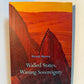 Walled States, Waning Sovereignty by Wendy Brown