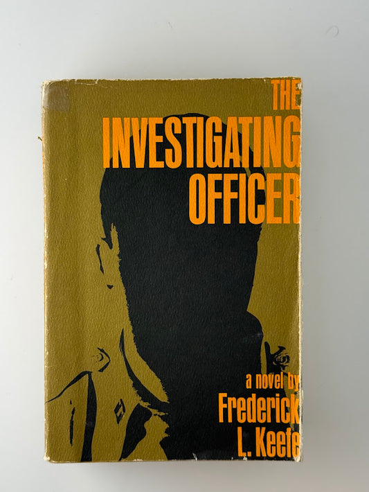The Investigating Officer by Frederick L. Keefe