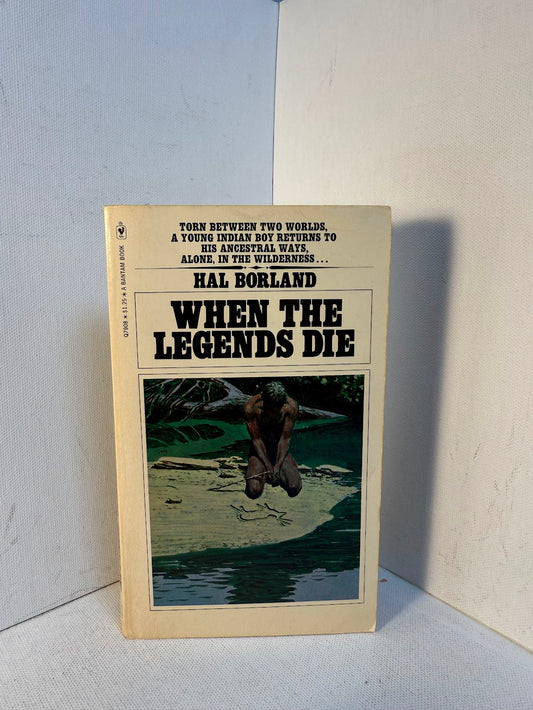 When the Legends Die by Hal Borland