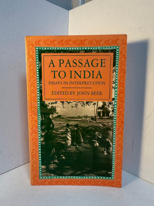 A Passage to India - Essays in Interpretation edited by John Beer