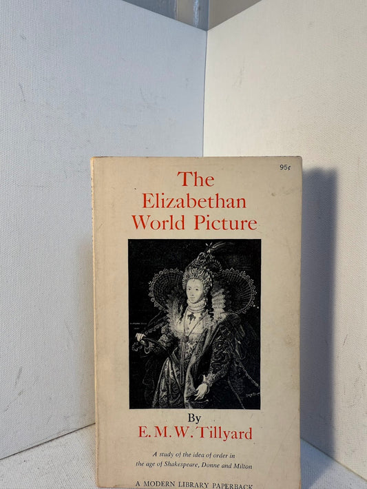 The Elizabethan World Picture by E.M.W. Tillyard