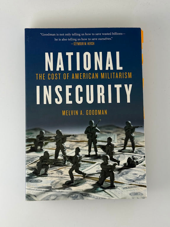 National Insecurity by Melvin A. Goodman