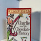 Charlie and the Chocolate Factory by Roald Dahl