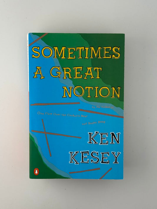Sometimes A Great Notion by Ken Kesey