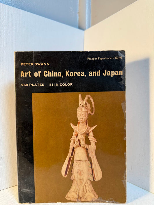 Art of China, Korea and Japan by Peter Swann