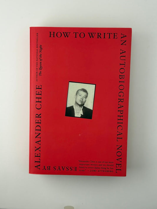 How to Write an Autobiographical Novel by Alexander Chee