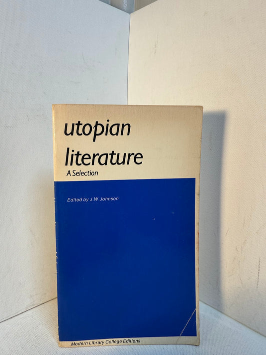 Utopian Literature - A Selection edited by J.W. Johnson