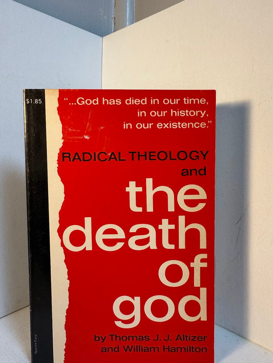 Radical Theology and the Death of God by Thomas J.J. Altizer and William Hamilton