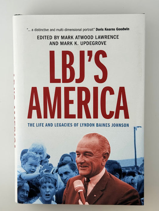 LBJ's America edited by Mark Atwood Lawrence and Mark K. Updegrove
