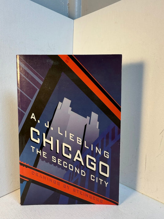 Chicago - The Second City by A.J. Liebling