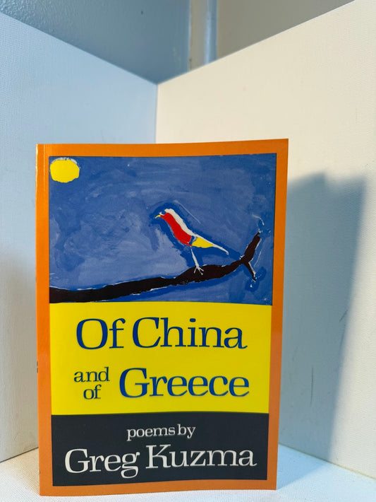 Of China and Greece by Greg Kuzma