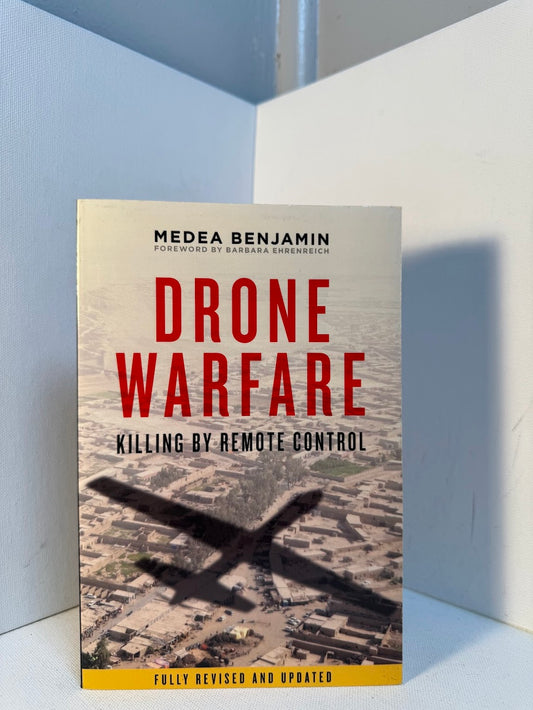 Drone Warfare - Killing by Remote Control by Medea Benjamin