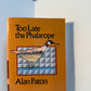 Too Late the Phalarope by Alan Paton
