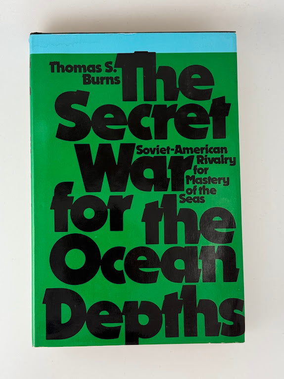 The Secret War for the Ocean Depths by Thomas S. Burns
