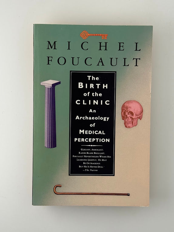 The Birth of the Clinic by Michel Foucault