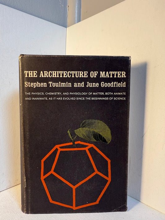 The Architecture of Matter by Stephen Toulmin and June Goodfield