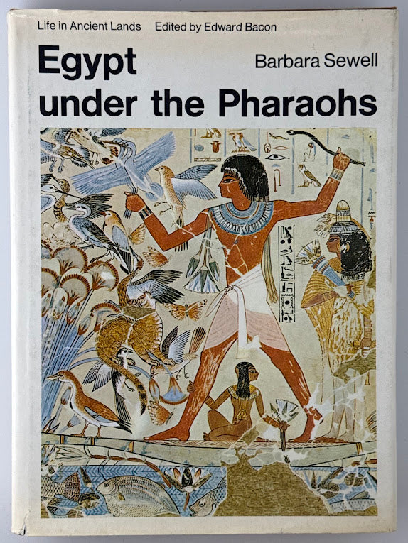 Egypt Under the Pharaohs by Barbara Sewell