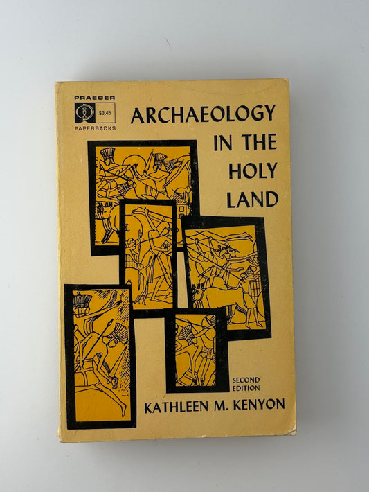 Archaeology in the Holy Land by Kathleen M. Kenyon