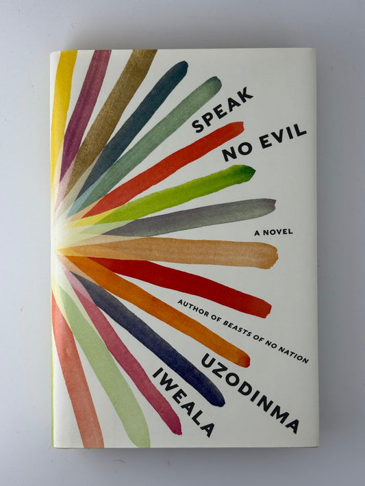 Speak No Evil by Uzodinma Iweala