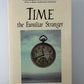 Time the Familiar Stranger by J.T. Fraser