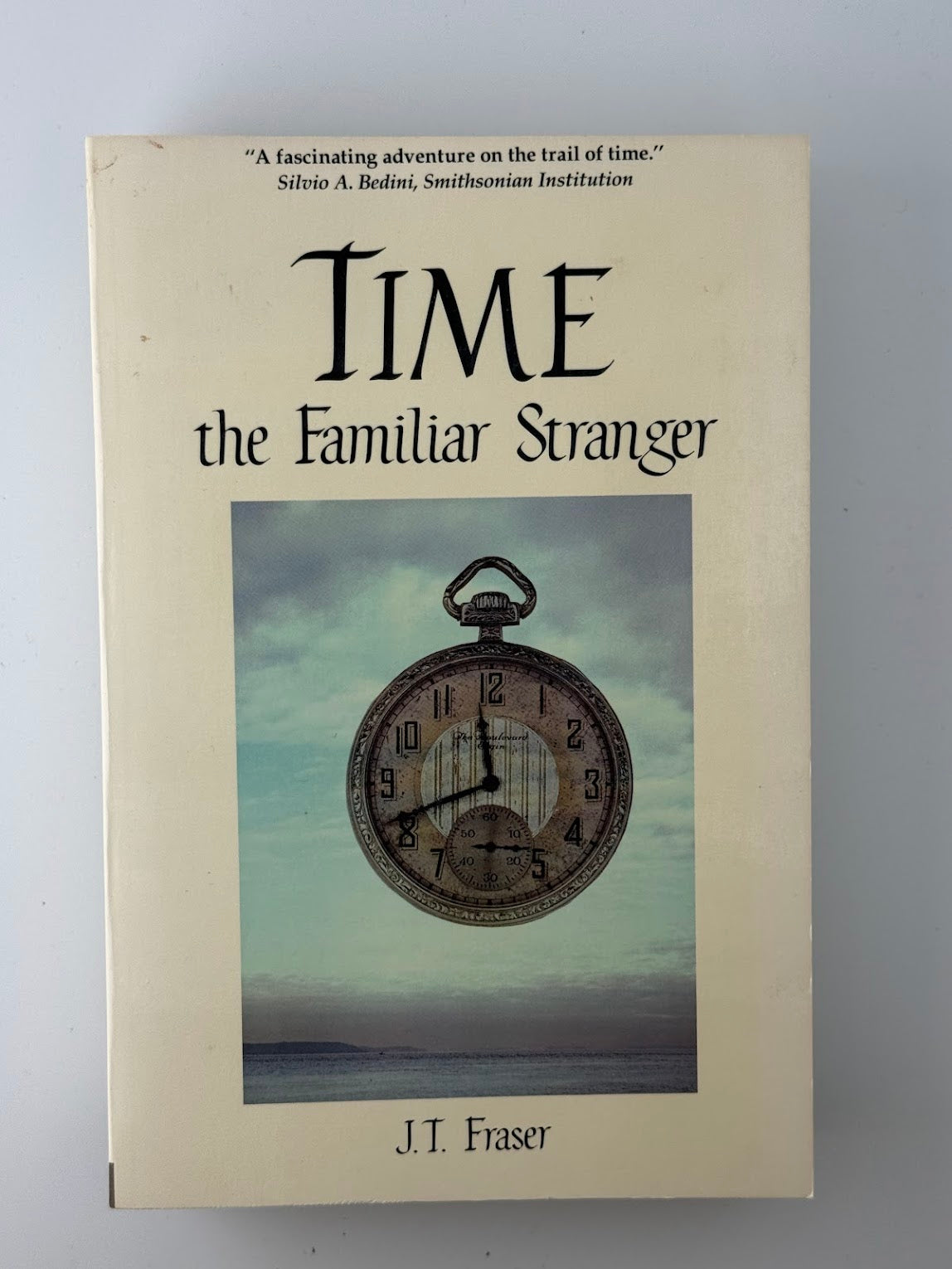 Time the Familiar Stranger by J.T. Fraser