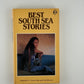 Best South Sea Stories edited by A. Grove Day and Carl Stroven
