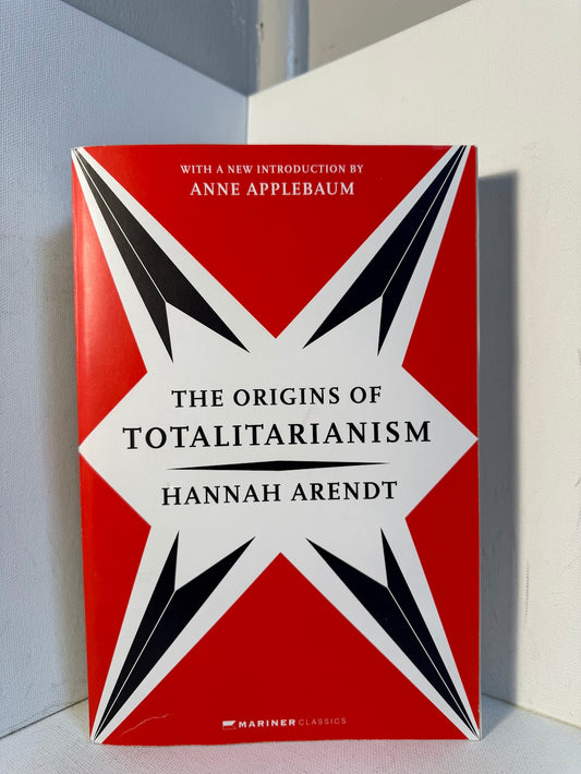 The Origins of Totalitarianism by Hannah Arendt