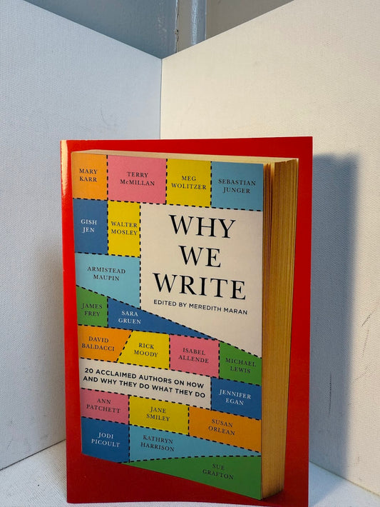 Why We Write edited by Meredith Maran