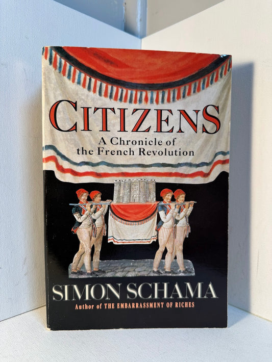 Citizens - A Chronicle of the French Revolution by Simon Schama