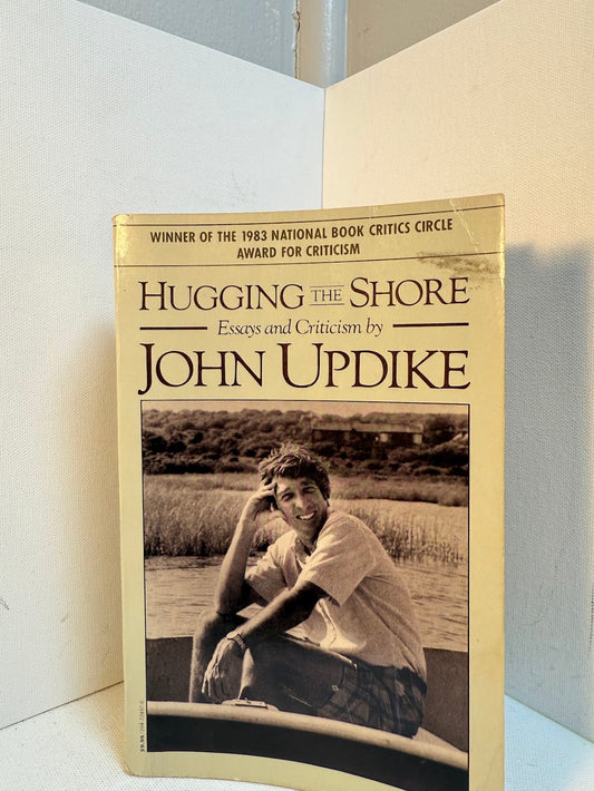 Hugging the Shore - Essays and Criticism by John Updike
