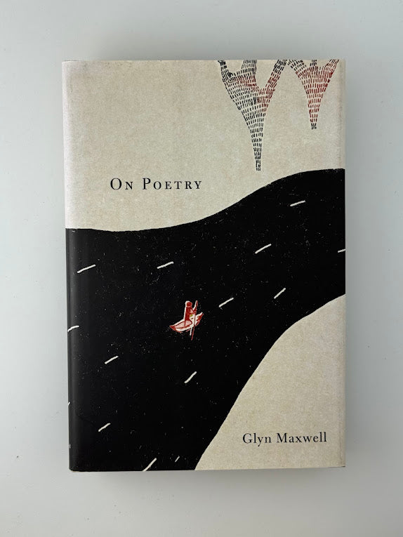 On Poetry by Glyn Maxwell