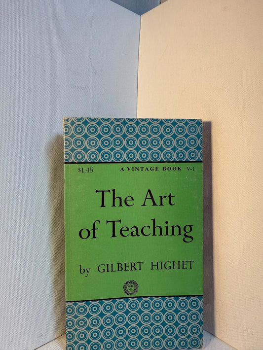 The Art of Teaching by Gilbert Highet