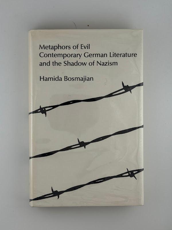 Metaphors of Evil - Contemporary German Literature and the Shadow of Nazism by Hamida Bosmajian