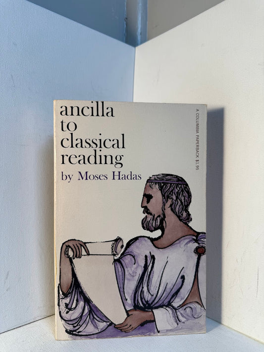Ancilla to Classical Reading by Moses Hadas