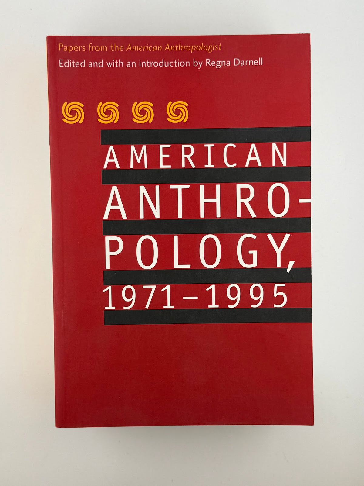American Anthropology 1971-1995 edited by Regna Darnell
